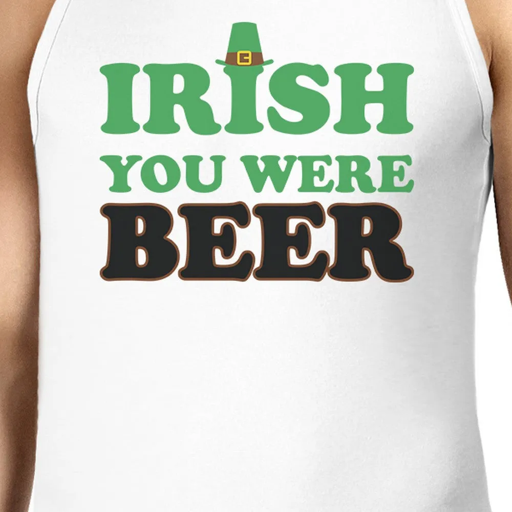 Irish You Were Beer Men's White Cotton Tank Top Funny Design Tanks