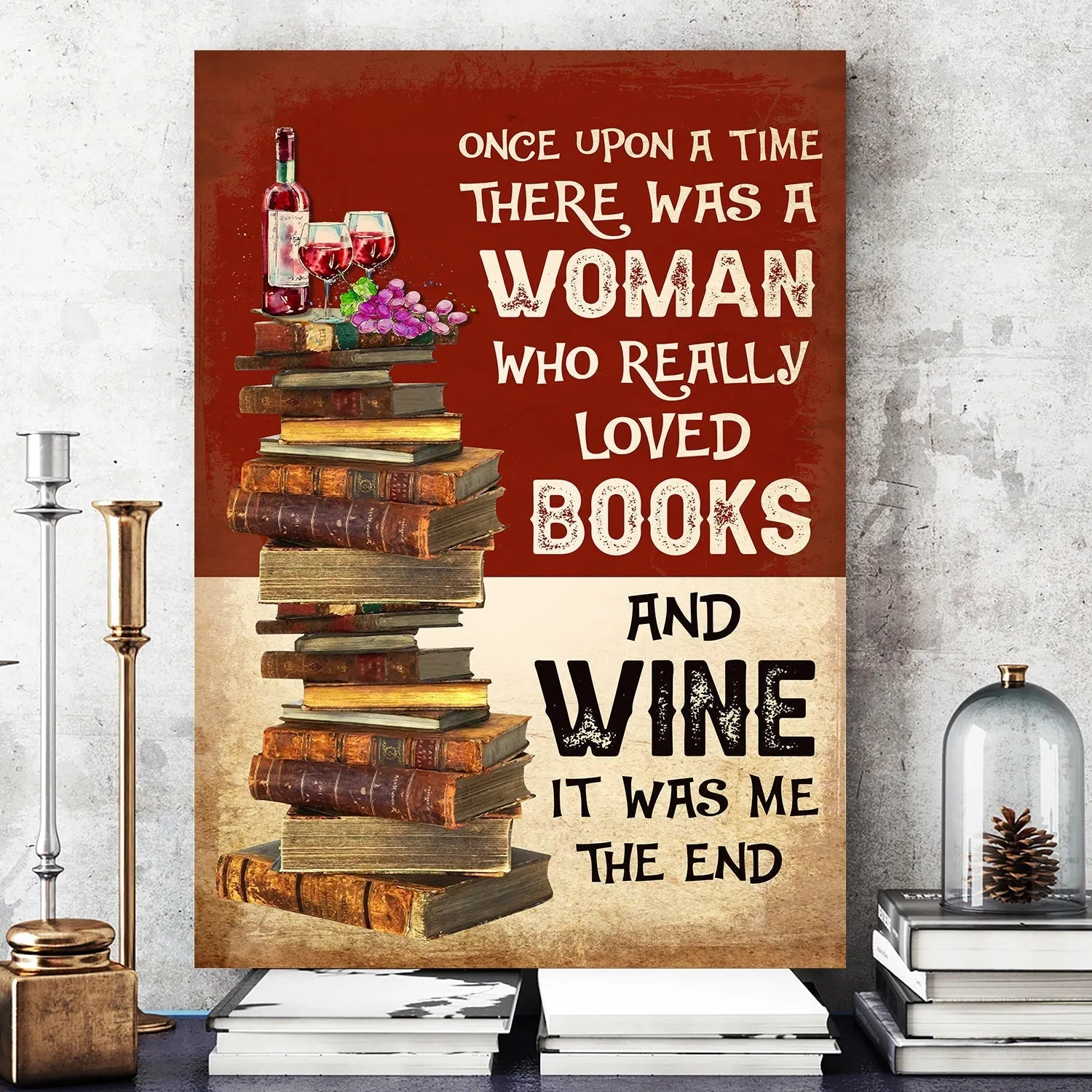 Once Upon A Time There Was A Woman Who Really Loved Books And Wine It Was Me The End Book Lovers Gift CAV26