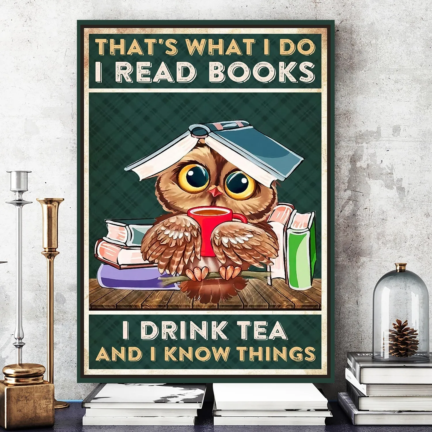 That's What I Do I Read Books I Drink Tea And I Know Things Book Lovers Gift CAV17